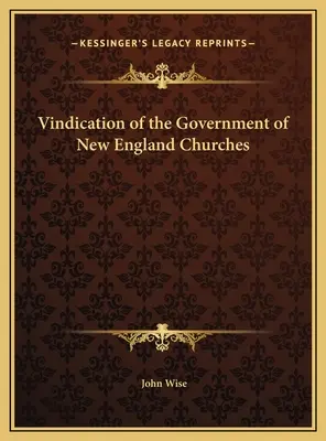 Vindecarea guvernului bisericilor din Noua Anglie - Vindication of the Government of New England Churches