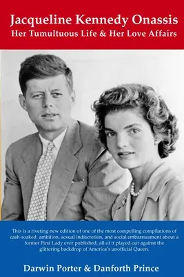Jacqueline Kennedy Onassis: Viața ei tumultuoasă și relațiile ei amoroase - Jacqueline Kennedy Onassis: Her Tumultuous Life and Her Love Affairs