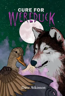 Cure for Wereduck: Cartea 2 din seria Wereduck - Cure for Wereduck: Book 2 of the Wereduck Series