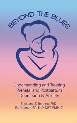 Dincolo de Blues: Înțelegerea și tratarea depresiei și anxietății prenatale și postpartum (2019) - Beyond the Blues: Understanding and Treating Prenatal and Postpartum Depression & Anxiety (2019)