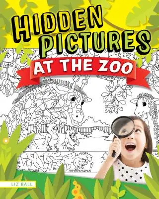 Puzzle-uri cu imagini ascunse la grădina zoologică: 50 de puzzle-uri de căutat și găsit de rezolvat și colorat - Hidden Picture Puzzles at the Zoo: 50 Seek-And-Find Puzzles to Solve and Color