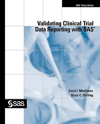 Validarea raportării datelor din studiile clinice cu SAS - Validating Clinical Trial Data Reporting with SAS