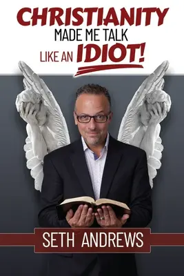 Creștinismul m-a făcut să vorbesc ca un idiot - Christianity Made Me Talk Like an Idiot