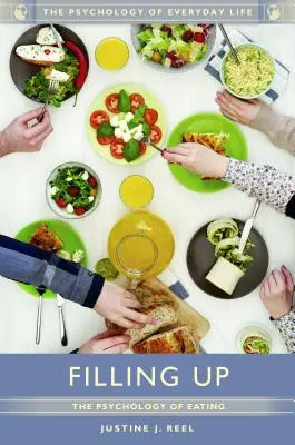 Filling Up: Psihologia alimentației - Filling Up: The Psychology of Eating