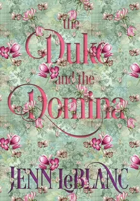 Ducele și Domina: Warrick: Ruinarea lui Grayson Danforth - The Duke and The Domina: Warrick: The Ruination of Grayson Danforth