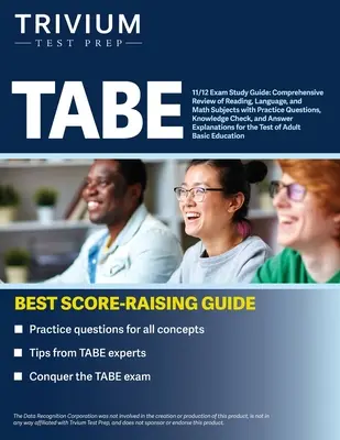 Ghid de studiu pentru examenul TABE 11/12: Comprehensive Review of Reading, Language, and Math Subjects with Practice Questions, Knowledge Check, and Answer Expl - TABE 11/12 Exam Study Guide: Comprehensive Review of Reading, Language, and Math Subjects with Practice Questions, Knowledge Check, and Answer Expl