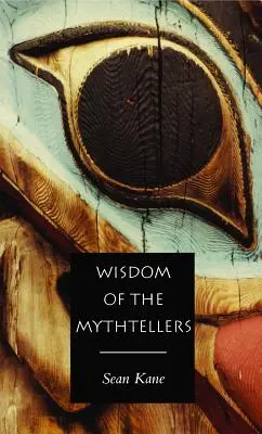 Înțelepciunea povestitorilor de mituri - Ediția a doua - Wisdom of the Mythtellers - Second Edition