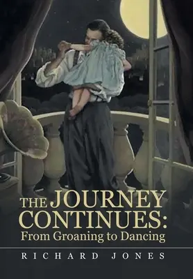 Călătoria continuă: de la gemete la dans - The Journey Continues: from Groaning to Dancing