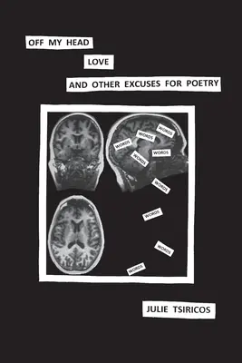 Pe capul meu, dragostea și alte scuze pentru poezie - Off my head, love and other excuses for poetry