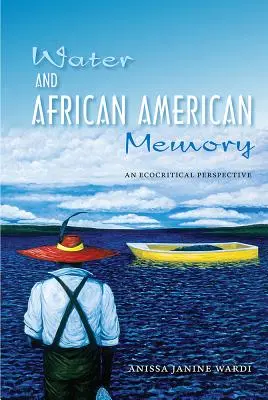 Apa și memoria afro-americană: O perspectivă ecocritică - Water and African American Memory: An Ecocritical Perspective