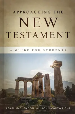 Abordarea Noului Testament: Un ghid pentru studenți - Approaching the New Testament: A Guide for Students