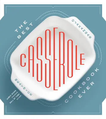 Cea mai bună carte de bucate cu caserole - The Best Casserole Cookbook Ever
