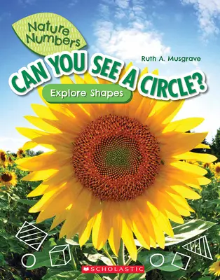 Can You See a Circle? (Numere din natură): Explore Shapes - Can You See a Circle? (Nature Numbers): Explore Shapes