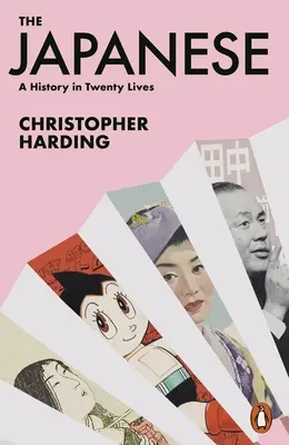 Japonezii - O istorie în douăzeci de vieți - The Japanese - A History in Twenty Lives