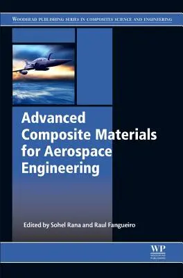 Materiale compozite avansate pentru ingineria aerospațială: Procesare, proprietăți și aplicații - Advanced Composite Materials for Aerospace Engineering: Processing, Properties and Applications