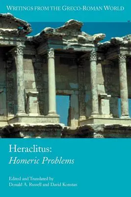Heraclitus: Probleme homerice (Heraclit (of Ephesus ).) - Heraclitus: Homeric Problems (Heraclitus (of Ephesus ).)
