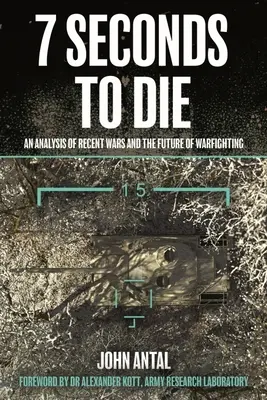 7 Seconds to Die: A Military Analysis of the Second Nagorno-Karabakh War and the Future of Warfighting