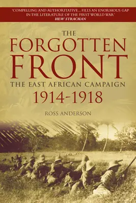 The Forgotten Front: Campania din Africa de Est 1914-1918 - The Forgotten Front: The East African Campaign 1914-1918