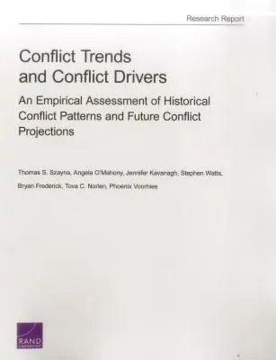Conflict Trends and Conflict Drivers: O evaluare empirică a modelelor istorice de conflict și a previziunilor privind conflictele viitoare - Conflict Trends and Conflict Drivers: An Empirical Assessment of Historical Conflict Patterns and Future Conflict Projections