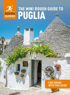 The Mini Rough Guide to Puglia (Ghid de călătorie cu Free Ebook) - The Mini Rough Guide to Puglia (Travel Guide with Free Ebook)