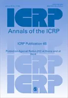 Publicația ICRP 65 - Protecția împotriva Radon-222 la domiciliu și la locul de muncă - ICRP Publication 65 - Protection Against Radon-222 at Home and at Work