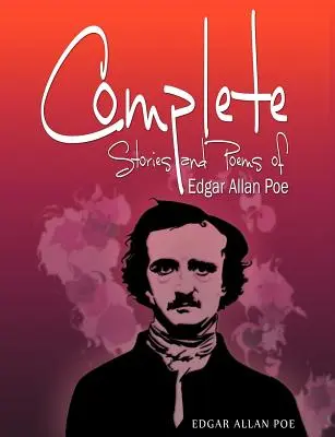 Povestirile și poemele complete ale lui Edgar Allan Poe - Complete Stories and Poems of Edgar Allan Poe