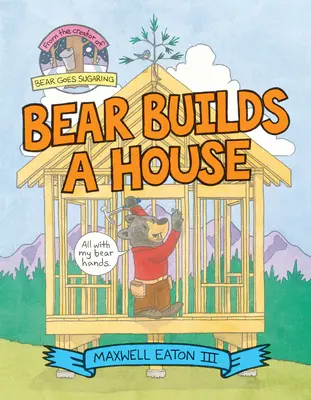 Ursul construiește o casă - Bear Builds a House