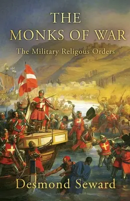 Călugării de război: ordinele religioase militare - The Monks of War: The military religious orders