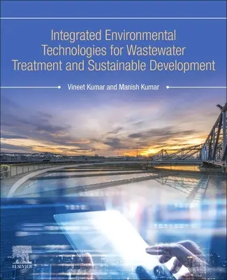 Tehnologii integrate de mediu pentru tratarea apelor reziduale și dezvoltarea durabilă - Integrated Environmental Technologies for Wastewater Treatment and Sustainable Development