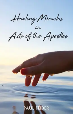 Miracole de vindecare în Faptele Apostolilor - Healing Miracles in Acts of the Apostles