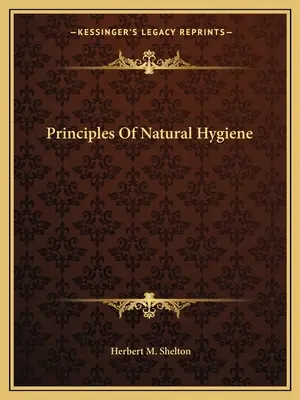 Principii de igienă naturală - Principles of Natural Hygiene