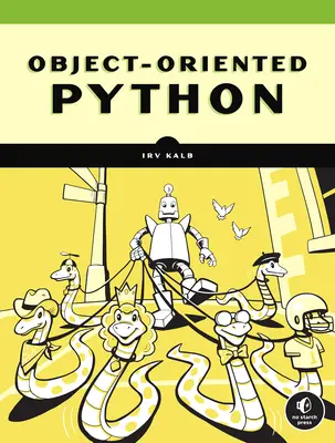 Python orientat pe obiecte: Master Oop prin construirea de jocuri și interfețe grafice - Object-Oriented Python: Master Oop by Building Games and GUIs