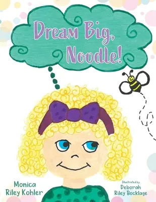 Visează mare, Noodle! - Dream Big, Noodle!