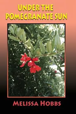 Sub soarele de rodie (Under the Pomegranate Sun) - Under the Pomegranate Sun