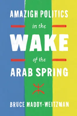 Politica Amazigh în urma Primăverii Arabe - Amazigh Politics in the Wake of the Arab Spring