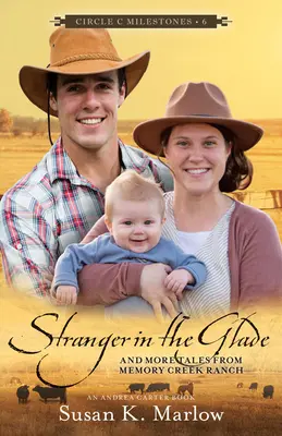 Străin în poiană: Și alte povești de la Memory Creek Ranch - Stranger in the Glade: And More Tales from Memory Creek Ranch