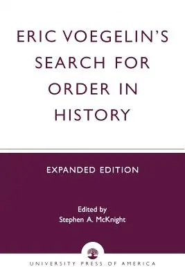 Eric Voegelin's Search for Order in History (Căutarea ordinii în istorie), ediție extinsă - Eric Voegelin's Search for Order in History, Expanded Edition
