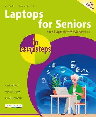 Laptopuri pentru seniori în pași simpli: Acoperă toate laptopurile cu Windows 11 - Laptops for Seniors in Easy Steps: Covers All Laptops with Windows 11