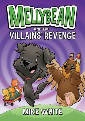 Mellybean și răzbunarea răufăcătorilor - Mellybean and the Villains' Revenge