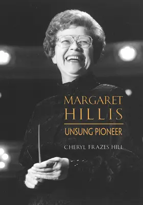 Margaret Hillis: pionier necunoscut - Margaret Hillis: Unsung Pioneer