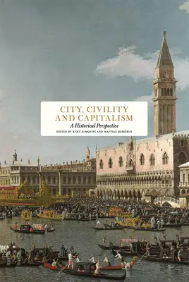 Oraș, civilizație și capitalism: O perspectivă istorică - City, Civility and Capitalism: A Historical Perspective