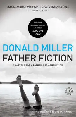 Tată ficțiune: Capitole pentru o generație fără tată - Father Fiction: Chapters for a Fatherless Generation