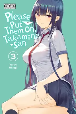 Te rog pune-le pe tine, Takamine-San, Vol. 3 - Please Put Them On, Takamine-San, Vol. 3