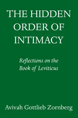 Ordinea ascunsă a intimității: Reflecții asupra cărții Leviticus - The Hidden Order of Intimacy: Reflections on the Book of Leviticus