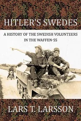 Suedezii lui Hitler: O istorie a voluntarilor suedezi în Waffen-SS - Hitler's Swedes: A History of the Swedish Volunteers in the Waffen-SS