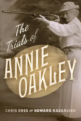 Procesele lui Annie Oakley - The Trials of Annie Oakley