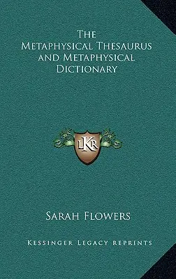 Tezaur metafizic și dicționar metafizic - The Metaphysical Thesaurus and Metaphysical Dictionary