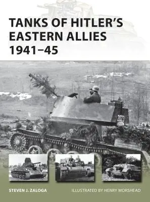 Tancuri ale aliaților estici ai lui Hitler 1941-45 - Tanks of Hitler's Eastern Allies 1941-45