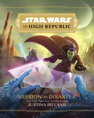 Star Wars: Înalta Republică: Misiune spre dezastru - Star Wars: The High Republic: Mission to Disaster