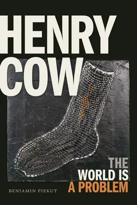 Henry Cow - Lumea este o problemă - Henry Cow - The World Is a Problem